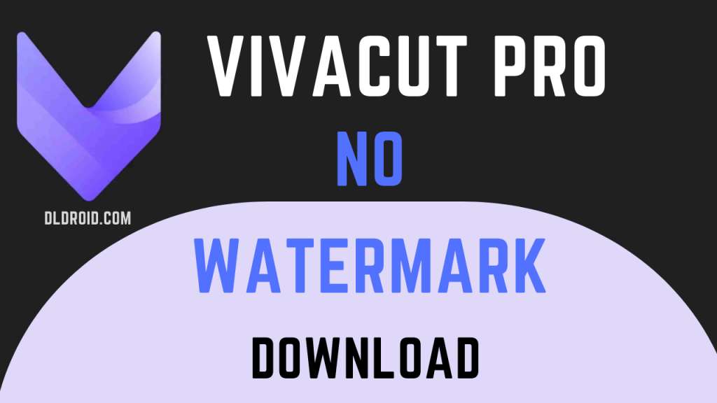 VivaCut Pro APK v2.8.0 (MOD Unlocked, No Watermark) Download